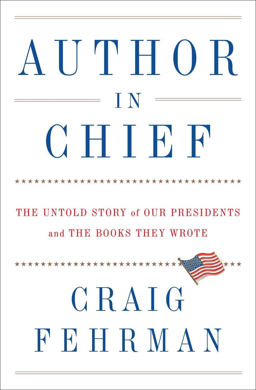 Best of History Author in Chief The Untold Story of Our Presidents and the Book They Wrote by Craig Fehrman.jpg