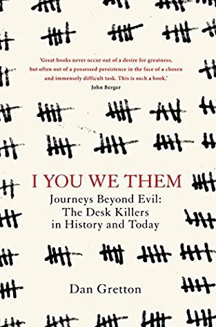 Best of History I You We Them Journeys Beyond Evile The Desk Killers in History and Today by Dan Gretton.jpg