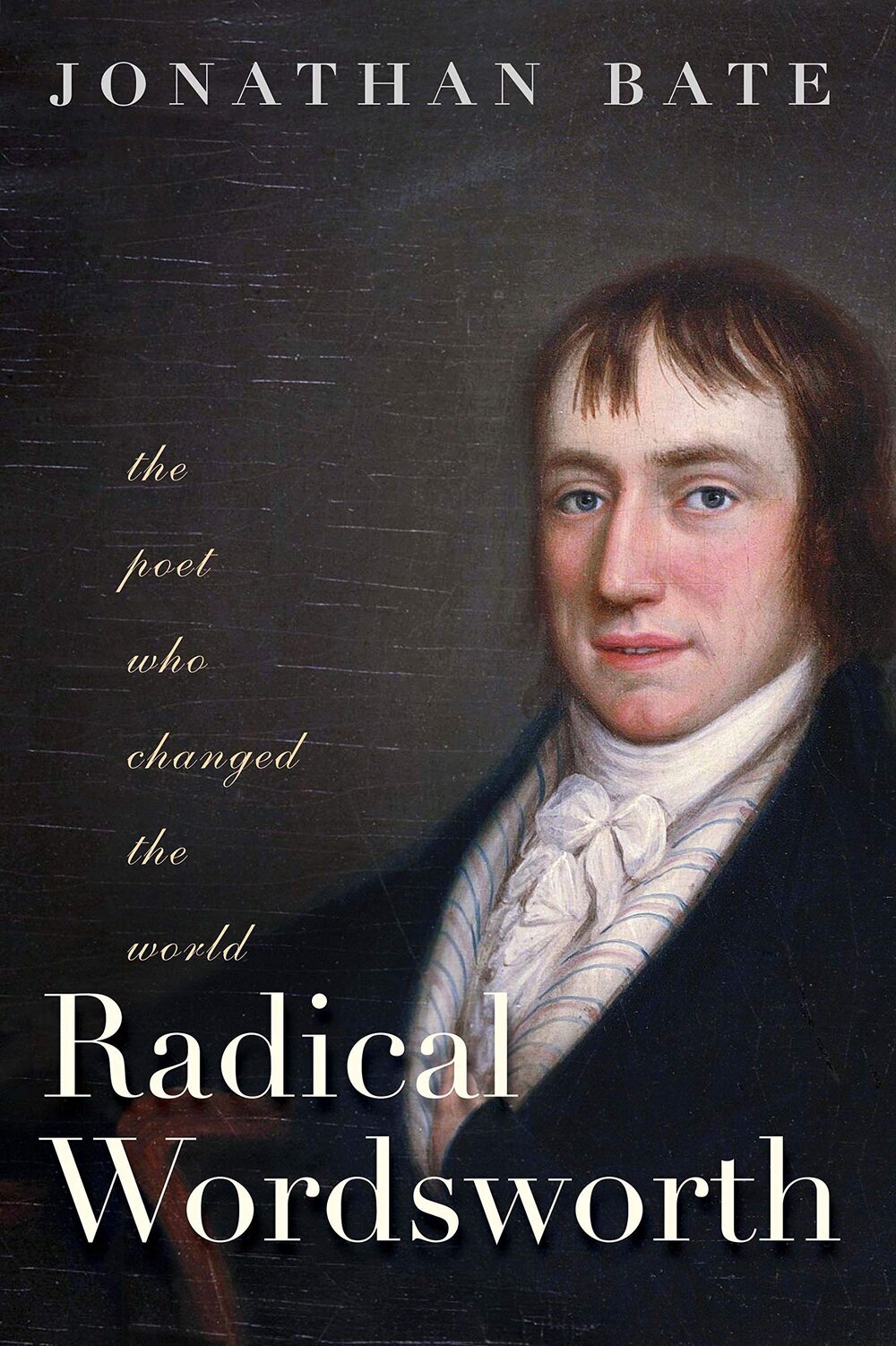 Best of Biography Radical Wordsworth The Poet Who Changed the World by Jonathan Bate.jpg