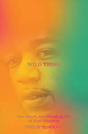 Best of Biography Wild Thing The Short Spellbinding Life of Jimi Hendrix by Philip Norman.jpg