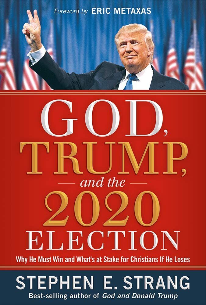 Worst Nonfiction 2020 God, Trump, and the 2020 Election Why He Must Win and What's at Stake for Christians If He Loses by Stephen Strang.jpg