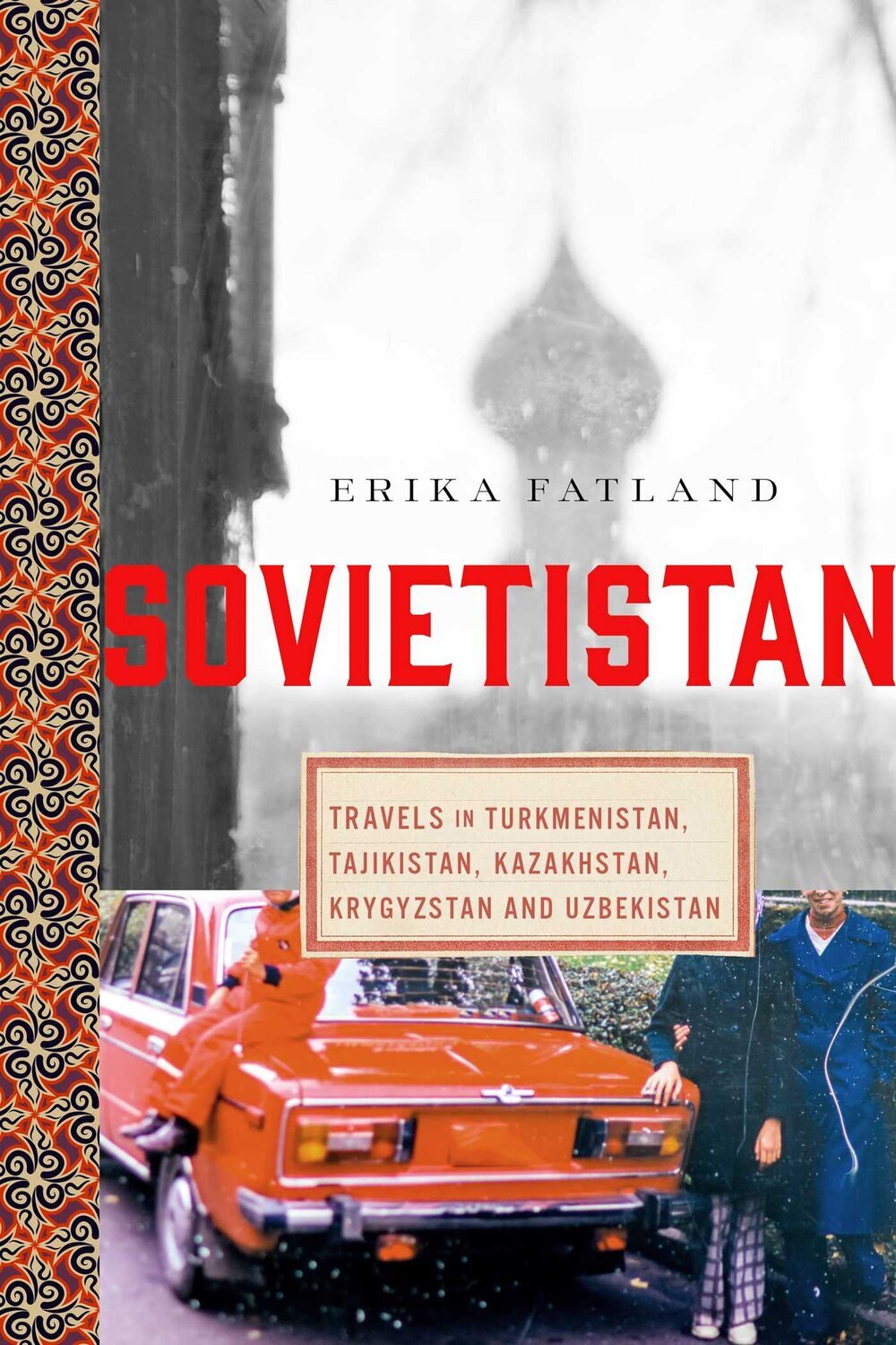 Best of 2020 Nonfiction Sovietista Travels in Turkmenistan, Tojikistan, Kazakhstan, Krygyzstan, and Uzbekistan by Erika Fatland.jpg
