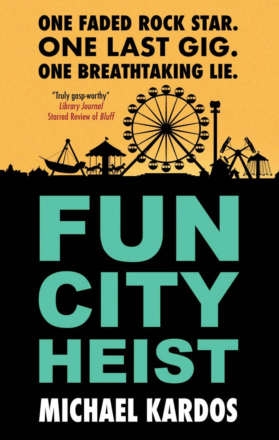 Fun City Heist by Michael Kardos