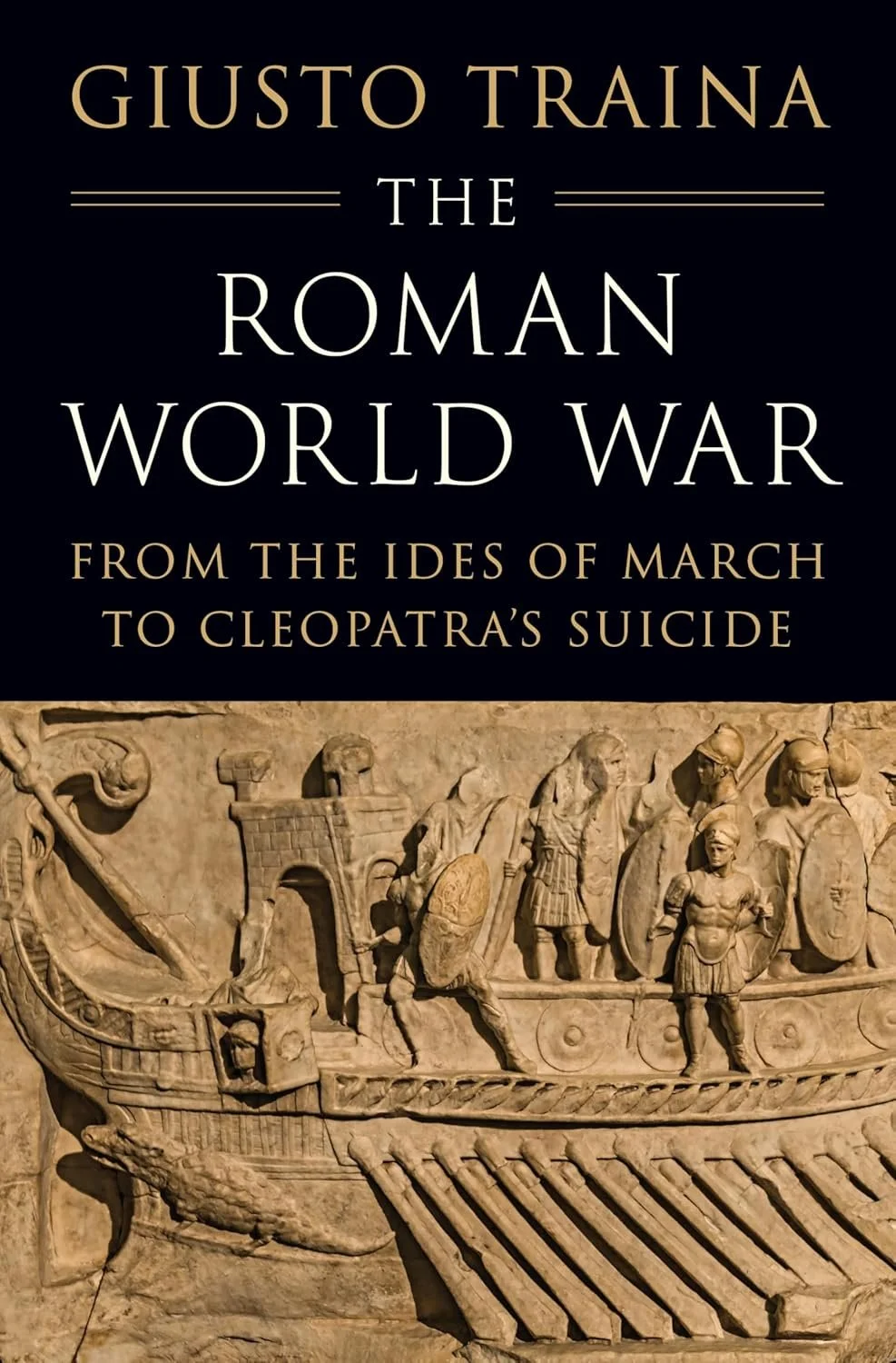 The Roman World War by Giusto Traina