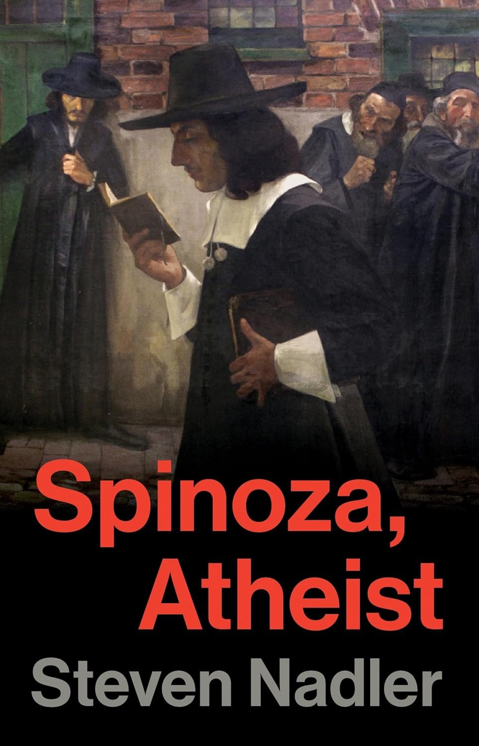 Spinoza, Atheist by Steven Nadler