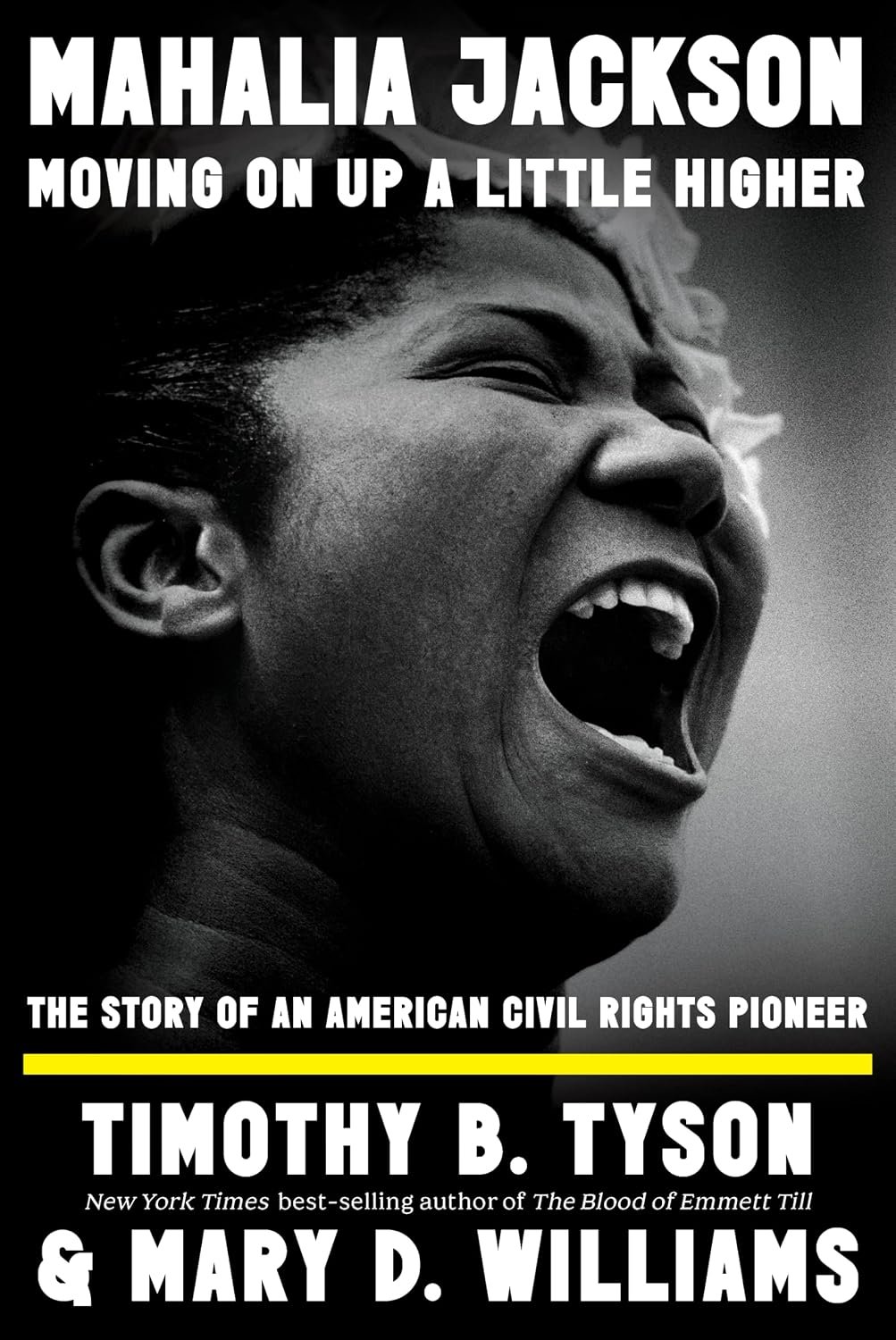Mahalia Jackson: Moving On Up a Little Higher by Mary Williams &amp; Timothy Tyson