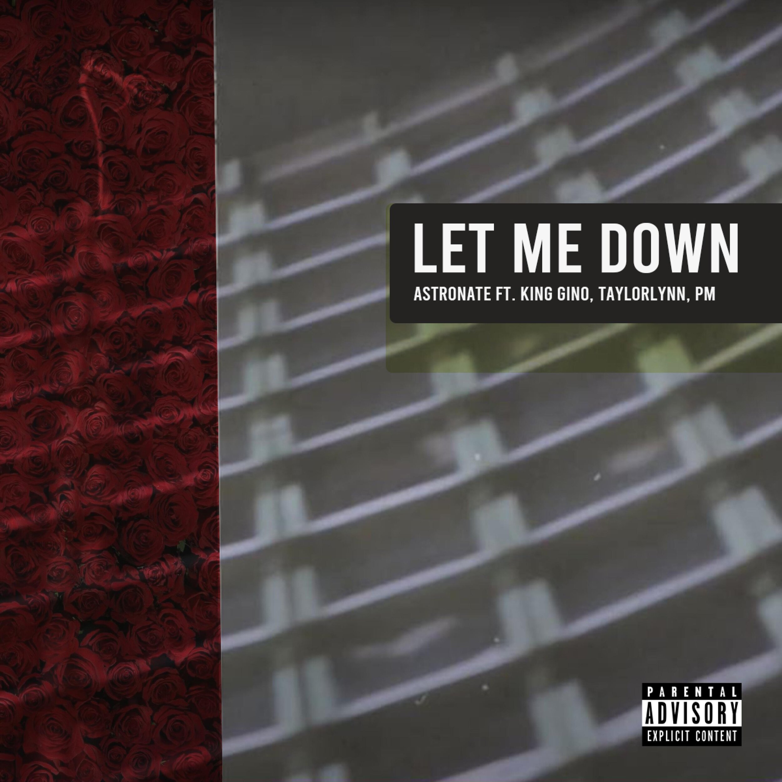 Let Me Down (Feat. PM, TaylorLynn and King Gino)