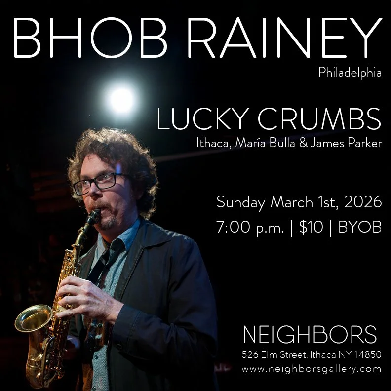 Bhob Rainey (Philly) &amp; Lucky Crumbs (Ithaca)