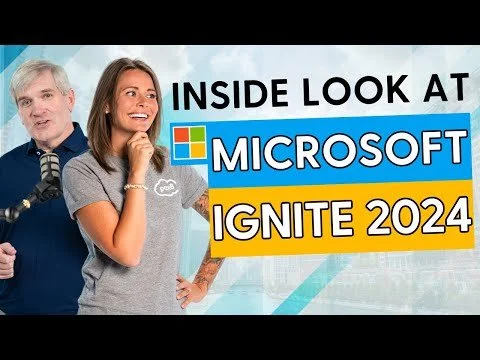 Inside Look at Microsoft Ignite 2024