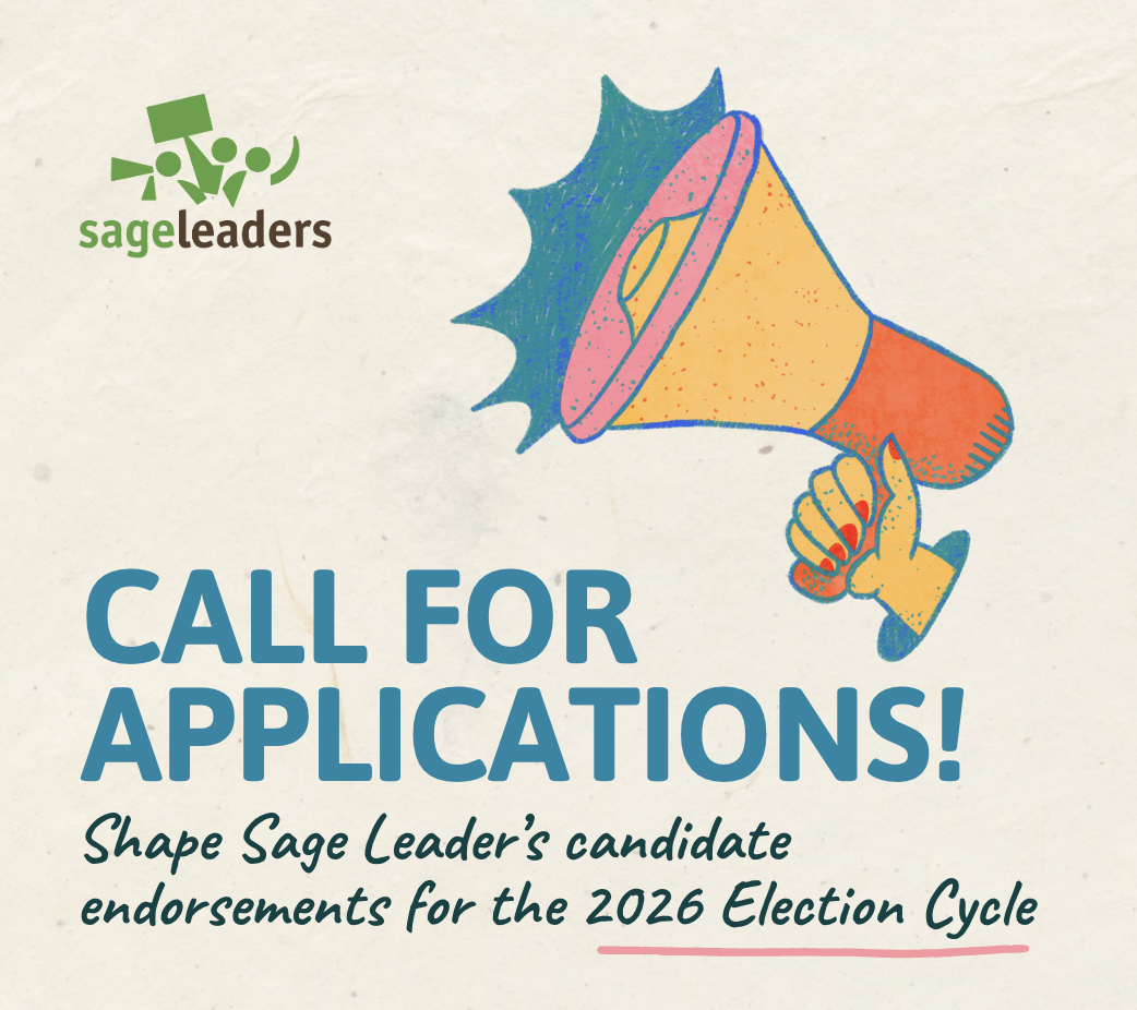 Call for Applications! Shape Sage Leader’s candidate endorsements for the 2026 Election Cycle
