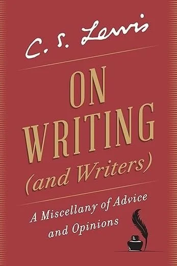 C.S. Lewis On Writing (and Writers)
