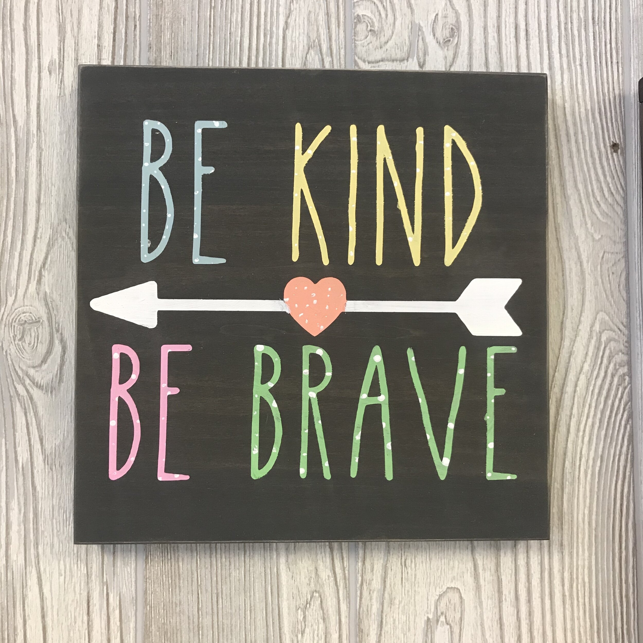 10"x10" | Be kind and brave