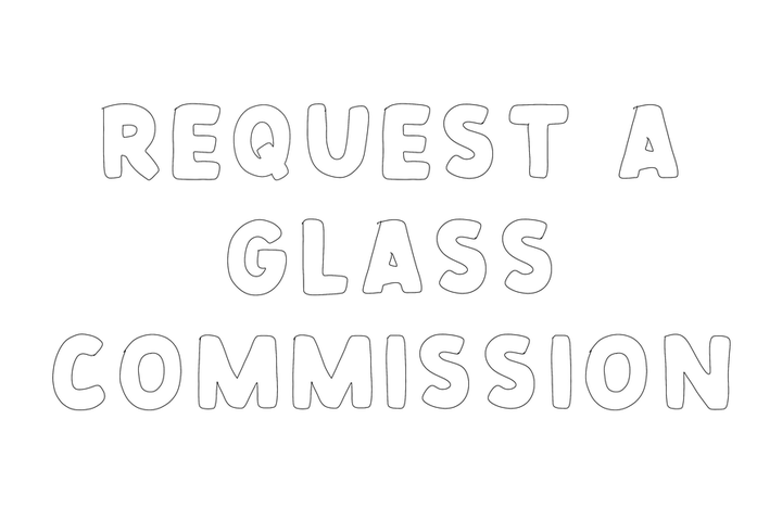 Glass Commission Requests