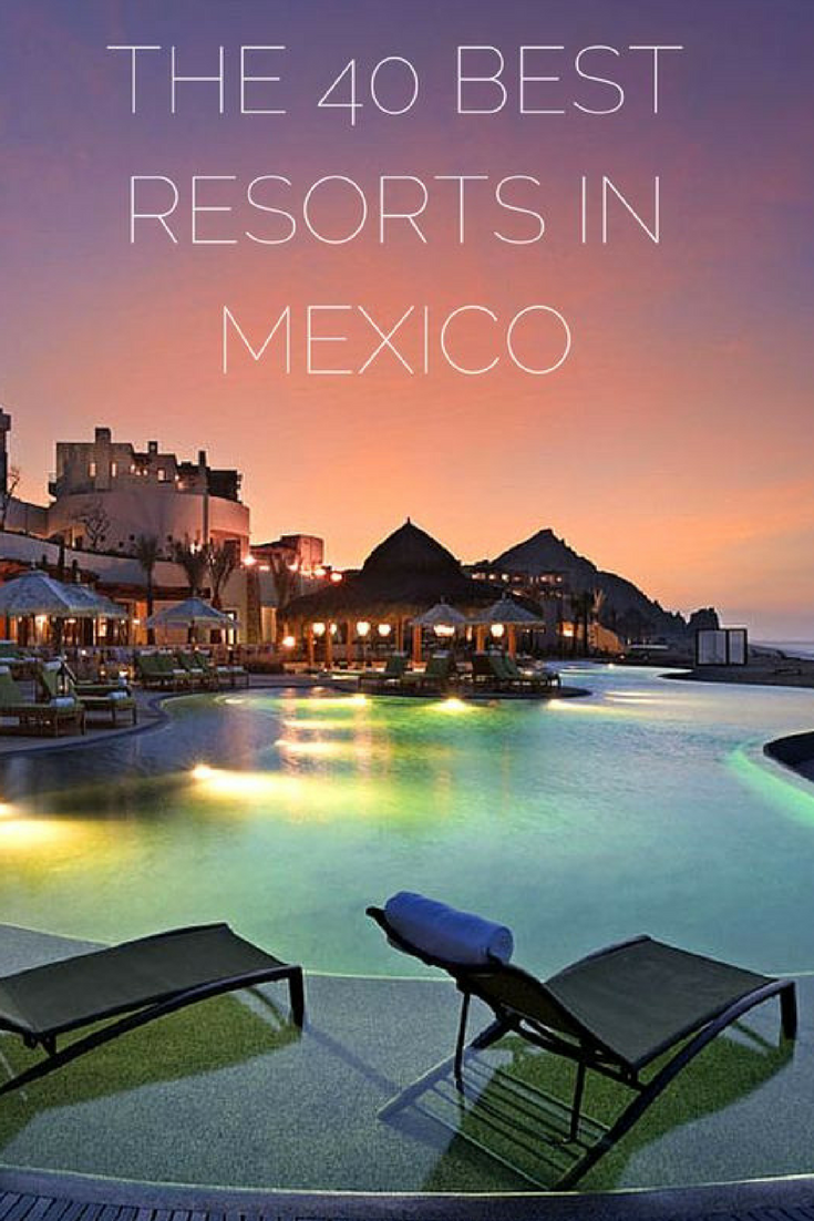 40 Best Resorts in Mexico