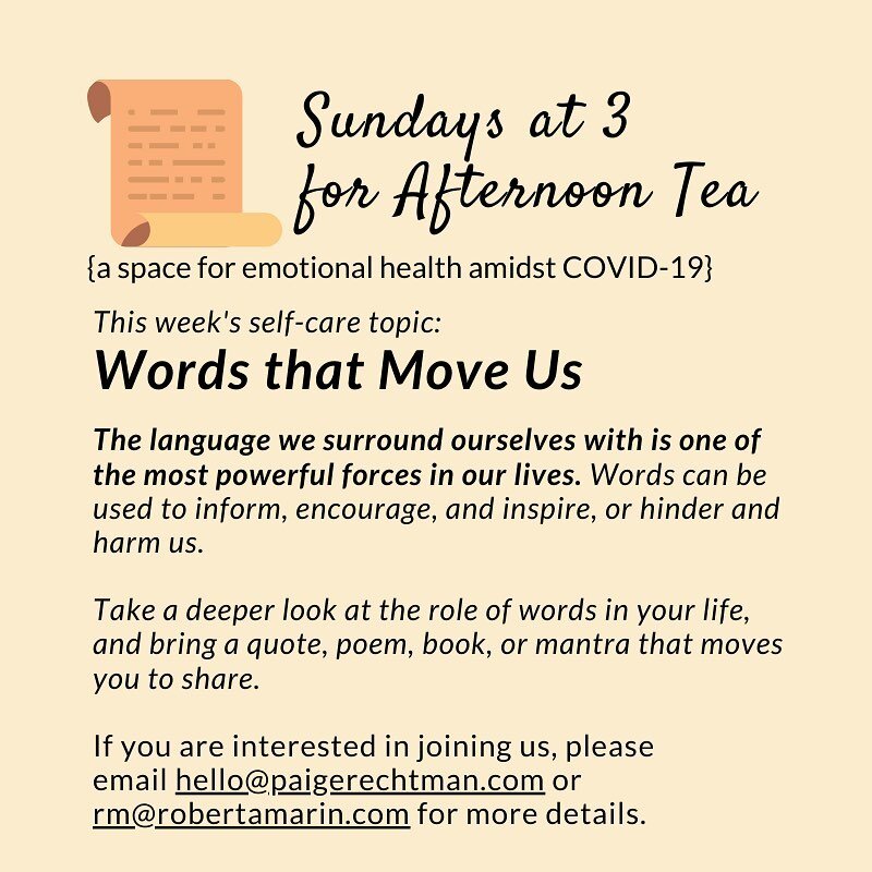 In our upcoming virtual gathering (Sunday, May 3rd at 3pm), we will explore WORDS that resonate, heal and - in current times - help us cope with uncertainty.
How to prepare: choose a poem, mantra, paragraph of your favorite book or quote - anything t