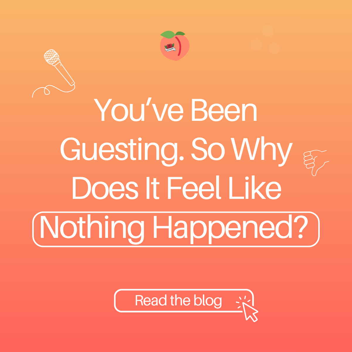 You've Been on Podcasts. So Why Does It Feel Like Nothing Happened?