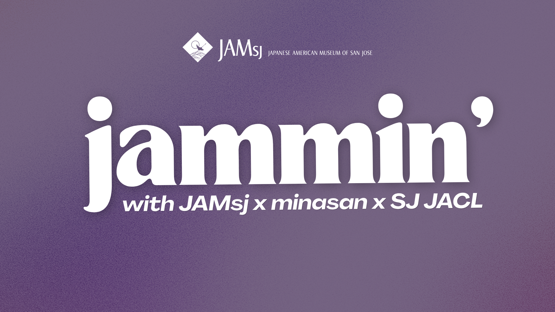 Jammin' with JAMsj x Minasan x SJ JACL
