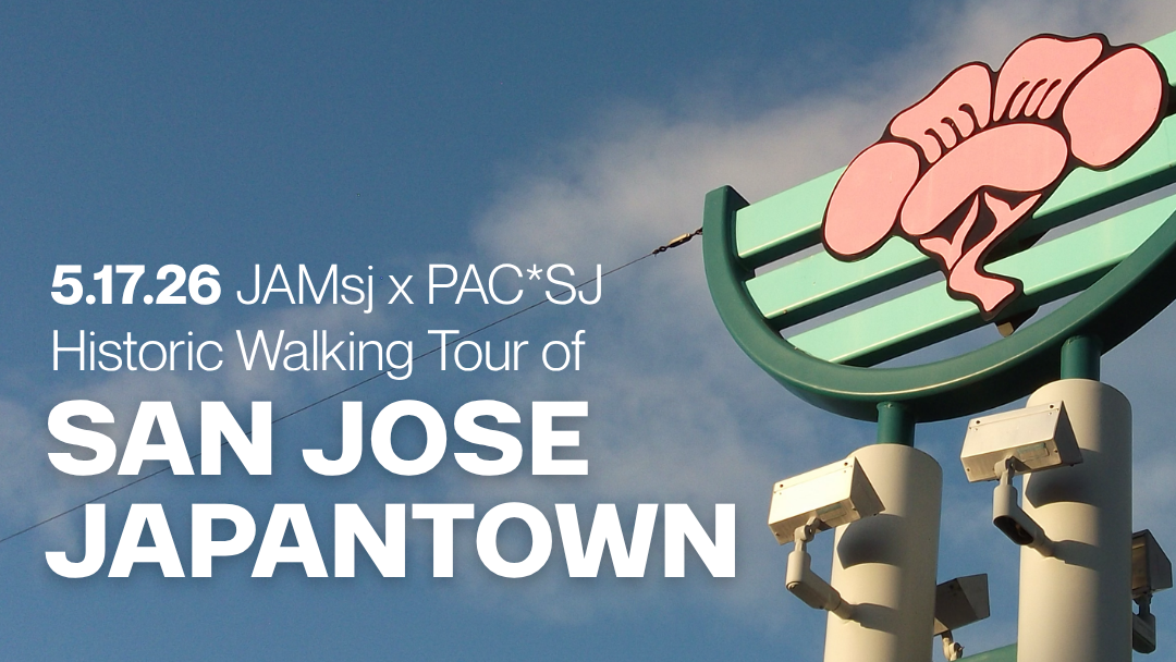 JAMsj x PAC*SJ: Japantown Walking Tour (Morning)