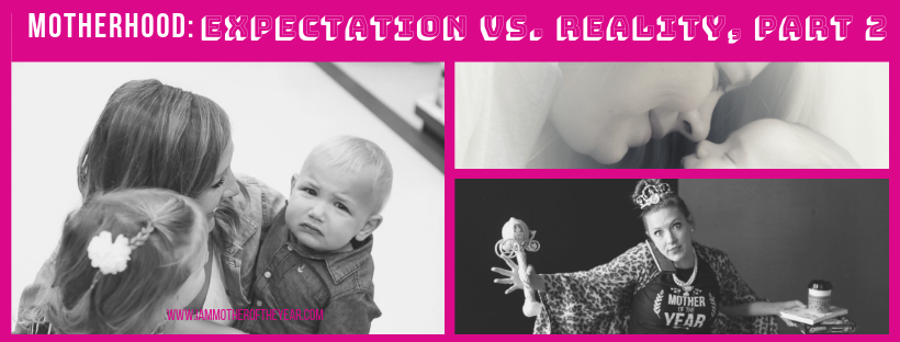 motherhood_ expectation vs. reality part 2.png