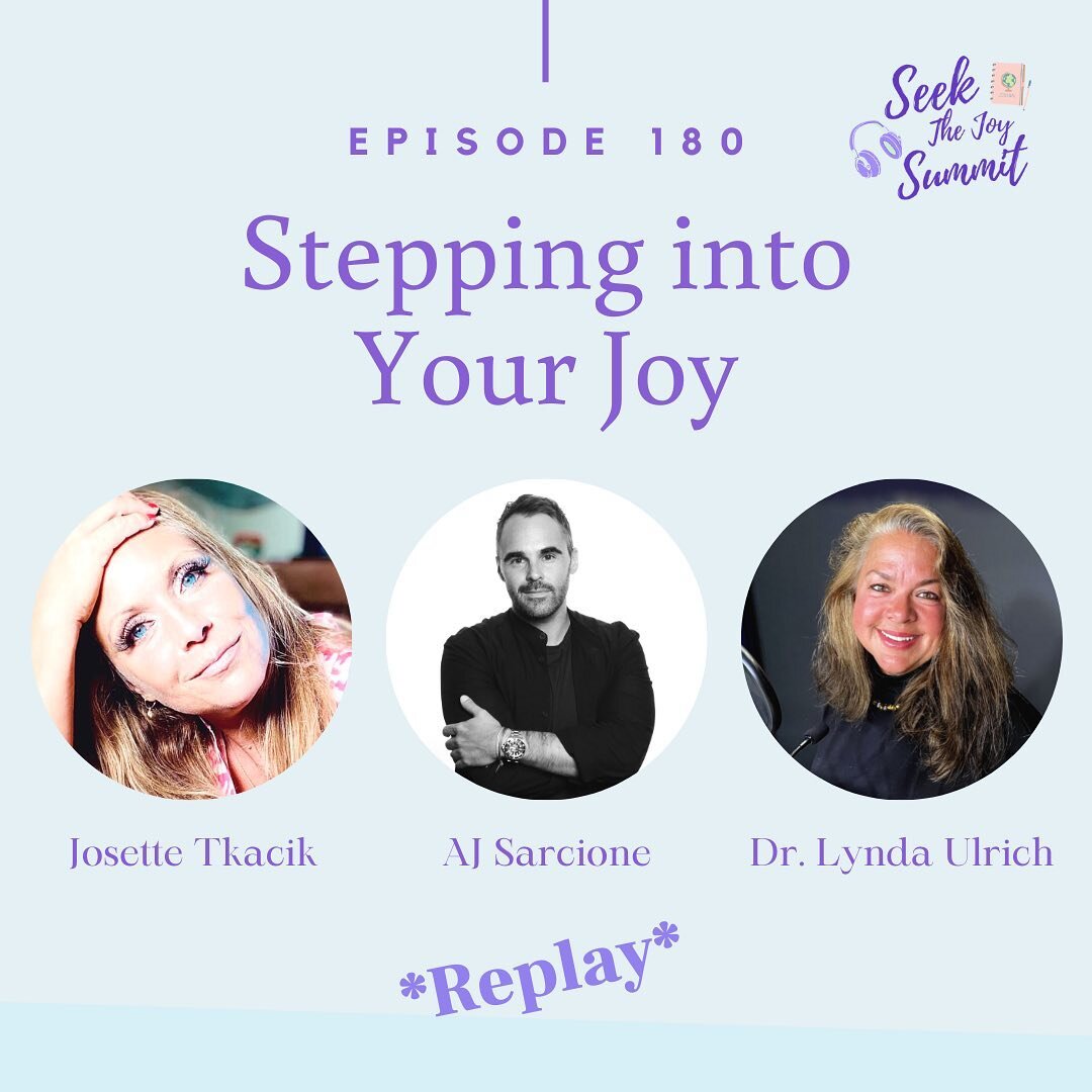 This week we&rsquo;re sharing our second session from Seek The Joy Summit with Josette Tkacik, AJ Sarcione and Dr. Lynda Ulrich, who joined us for a panel discussion about stepping into your joy, choosing a positive mindset, and remembering that joy 