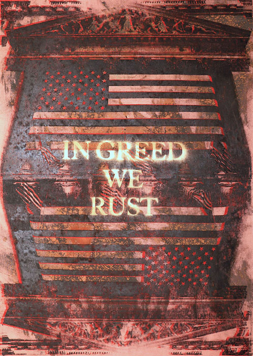 In Greed we Rust