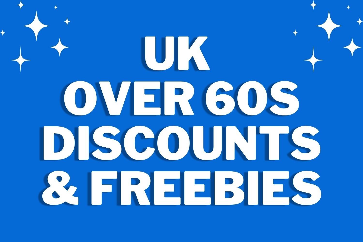 UK Over 60s Discounts and Freebies