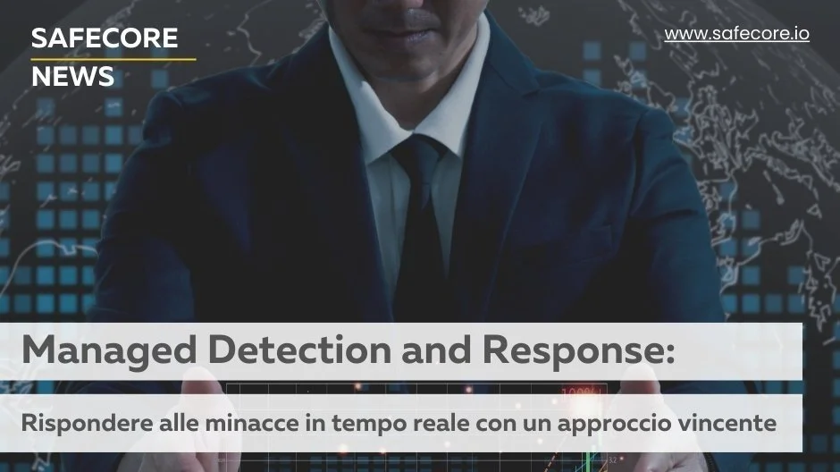 Managed Detection and Response: rispondere alle minacce in tempo reale 