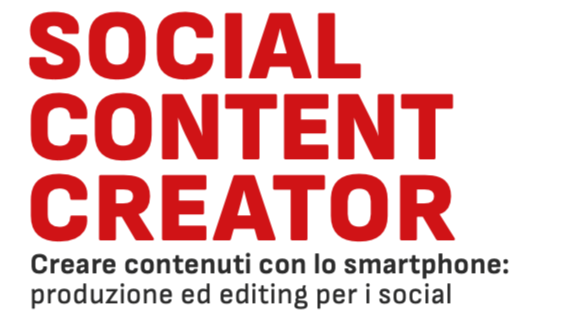 Social Content Creator - Creare contenuti con lo smartphone: produzione, editing per i social