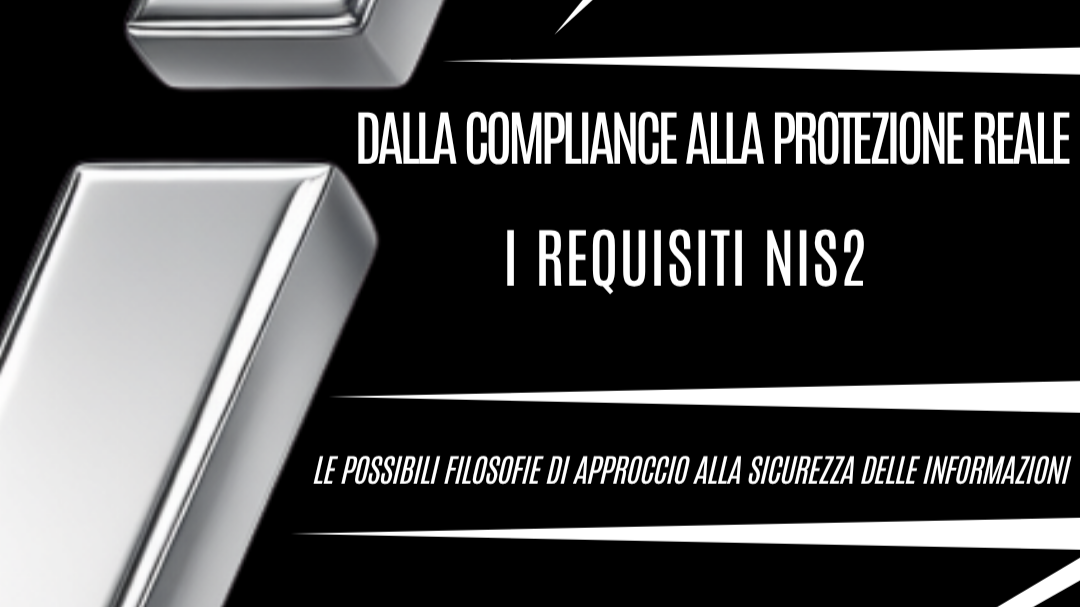 Dalla Compliance alla Protezione Reale - I requisiti NIS2