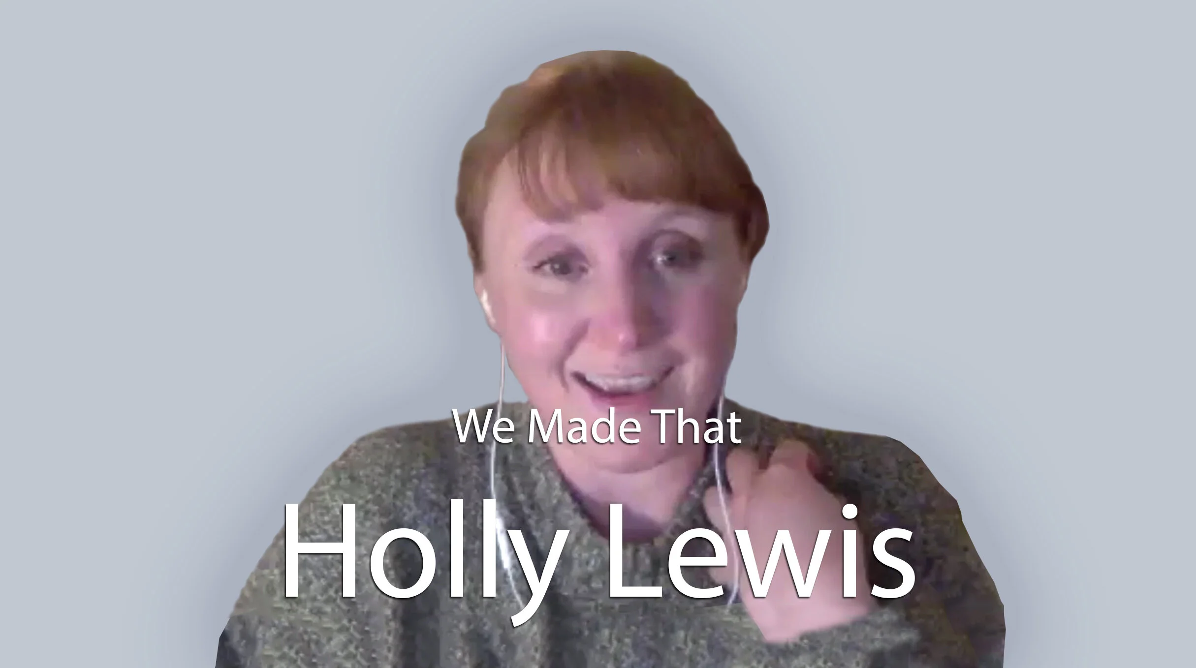 Video: We Made That with Holly Lewis