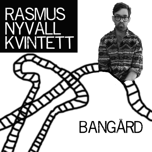 HR009 Rasmus Nyvall Kvintett - Bangård