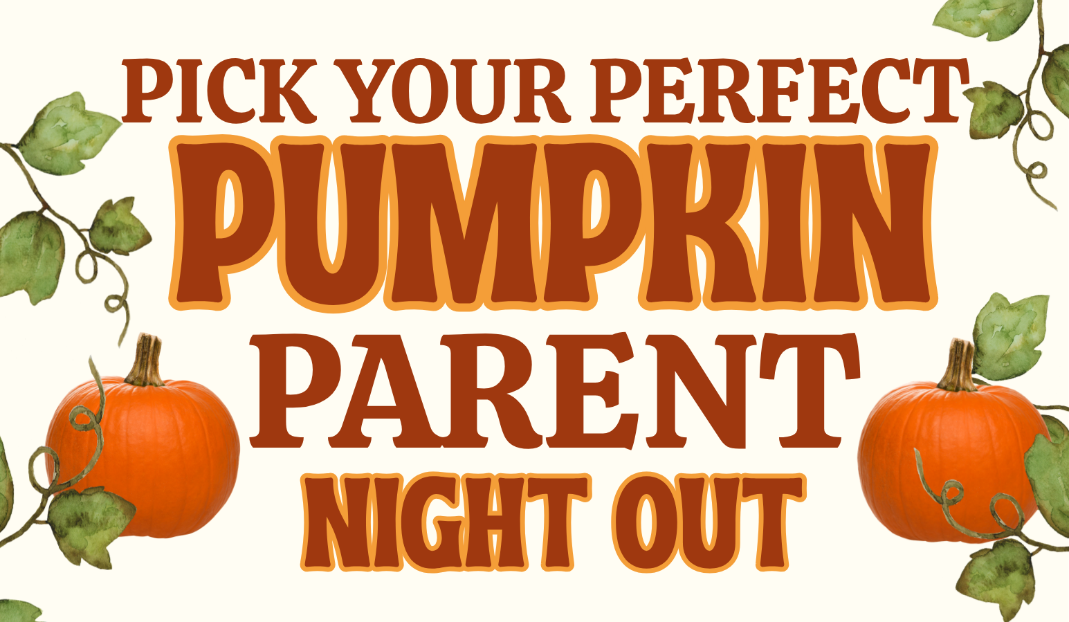 Parent Night Out - Pick Your Perfect Pumpkin