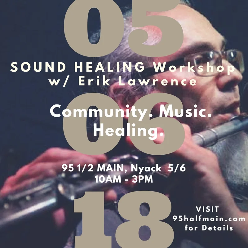 Erik Lawrence Sound Healing Workshop Sunday May 6th