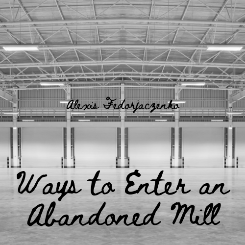 Ways to Enter an Abandoned Mill 500.png
