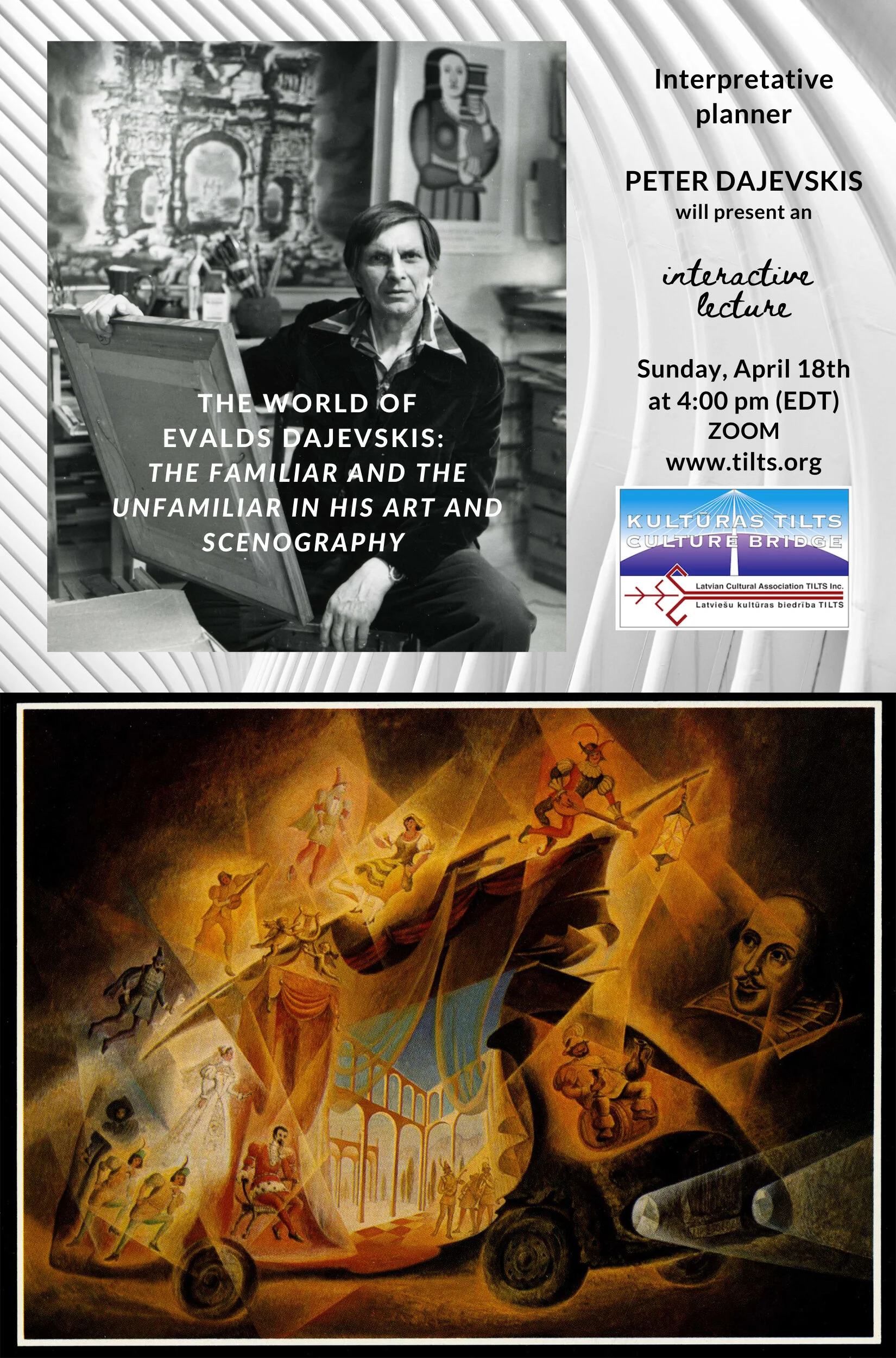 THE WORLD OF EVALDS DAJEVSKIS: The Familiar and the Unfamiliar in his Art and Scenography - Sunday, April 18, 4 pm EDT