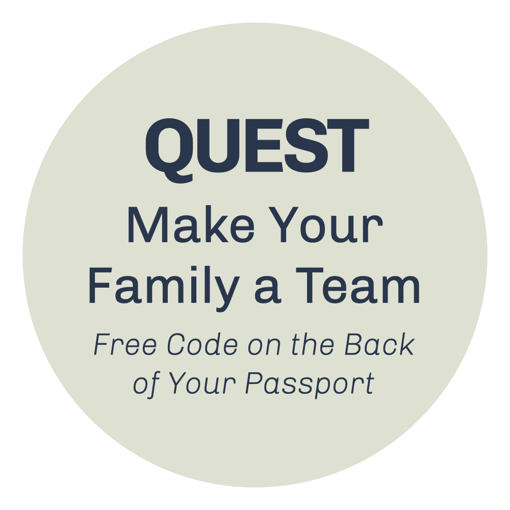 A light green circle with dark blue text that reads, "QUEST - Make Your Family a Team. Free Code on the Back of Your Passport."