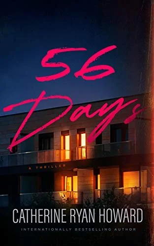 Book Review:  56 Days: A Thriller by Catherine Ryan Howard