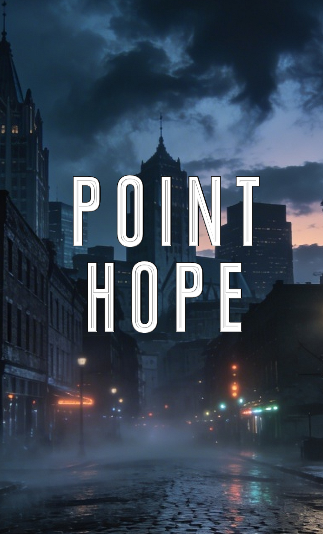 A dark, stormy city street scene with tall buildings, some lit up, and wet cobblestone pavement. The sky is cloudy with a mysterious, ominous appearance. The words 'Point Hope' are overlaid in large, white letters.