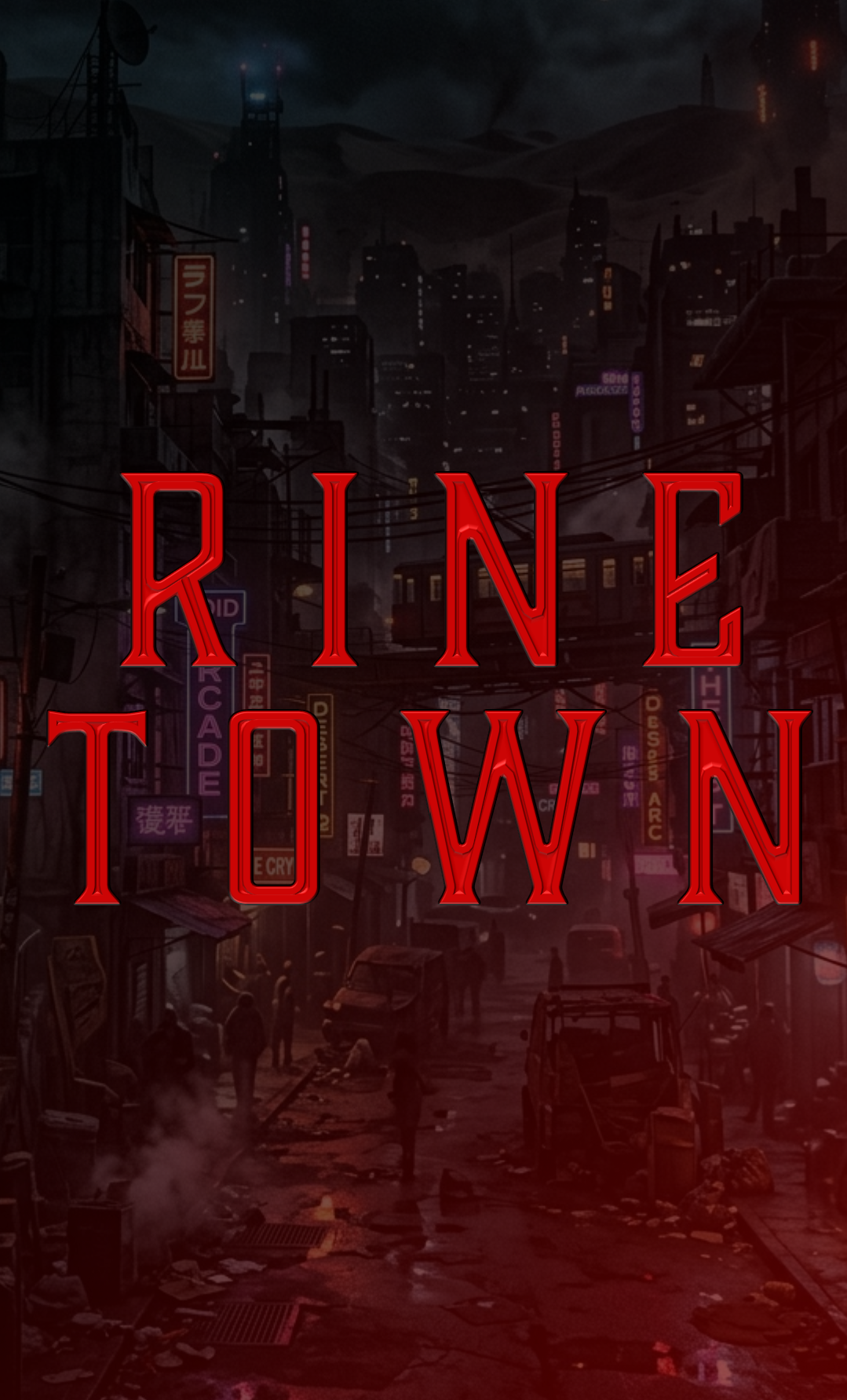 Dark, dystopian cityscape with neon signs and a damaged street scene, featuring broken cars and debris. The title 'Rine Town' is prominent in red letters.