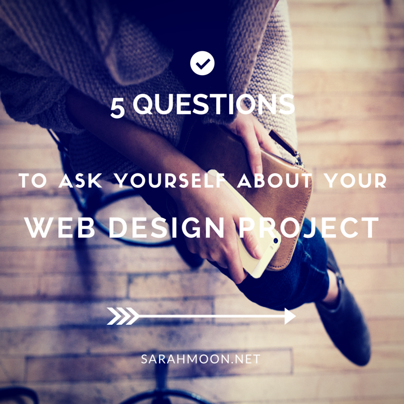 5 Questions to Consider When Talking to a Designer - SarahMoon.net, Squarespace & Web Design Specialist