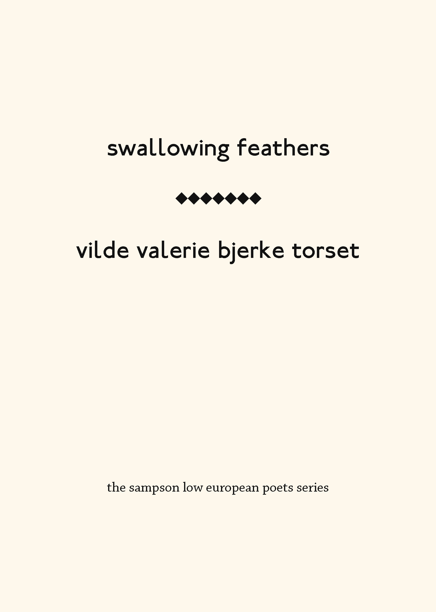 Vilde Torset : Swallowing Feathers