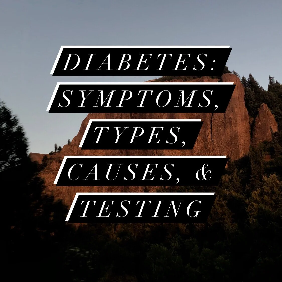 Diabetes: Symptoms, Types, Causes, & Testing