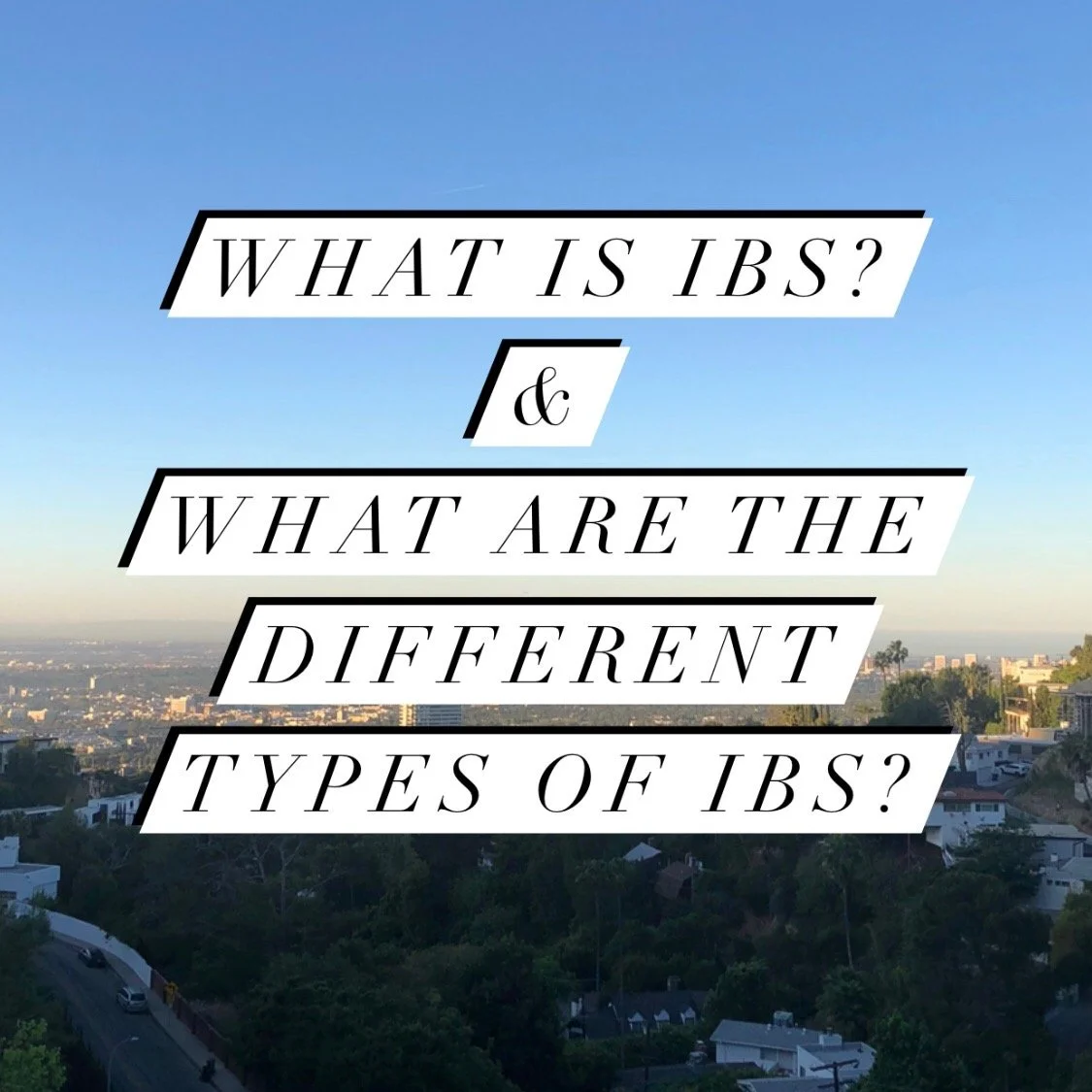 What is IBS? What are the different Types of IBS?