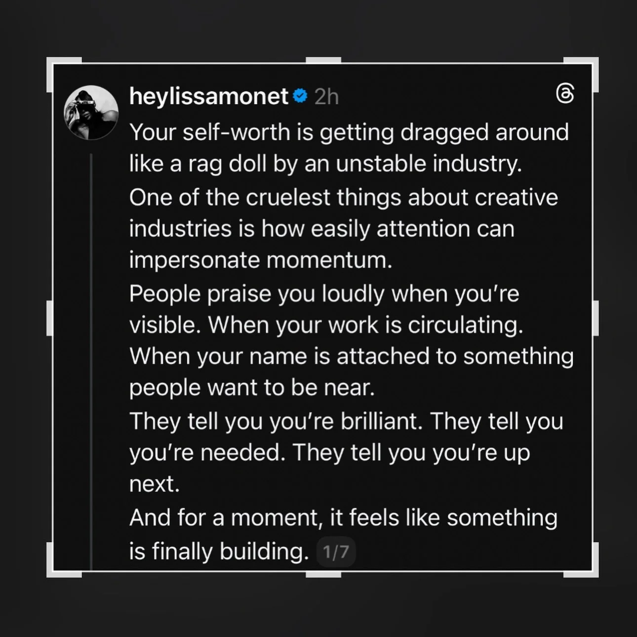 Some of you are being emotionally fed by an industry that has no intention of sustaining you.

That is why so many talented people feel confused. On paper, it looks like things are moving. People know your name. People compliment your work. People re