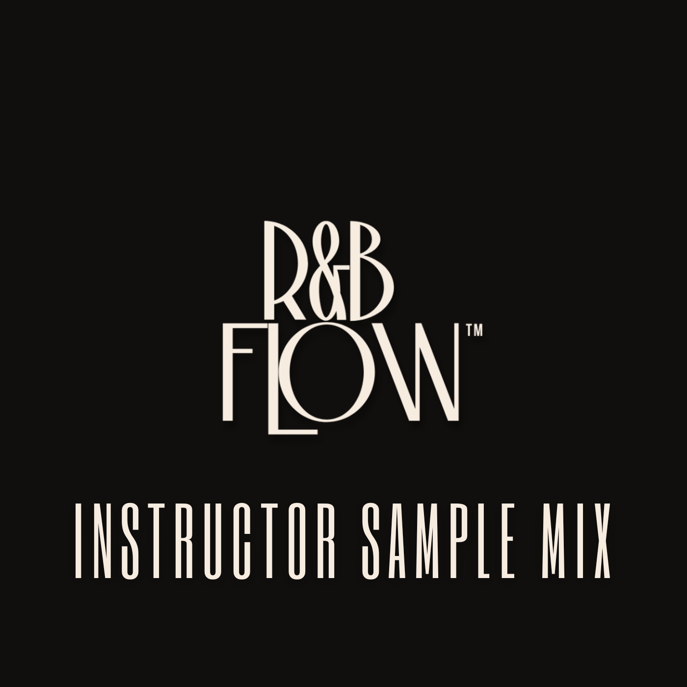 R&B FLOW™ Instructor Sample Mix