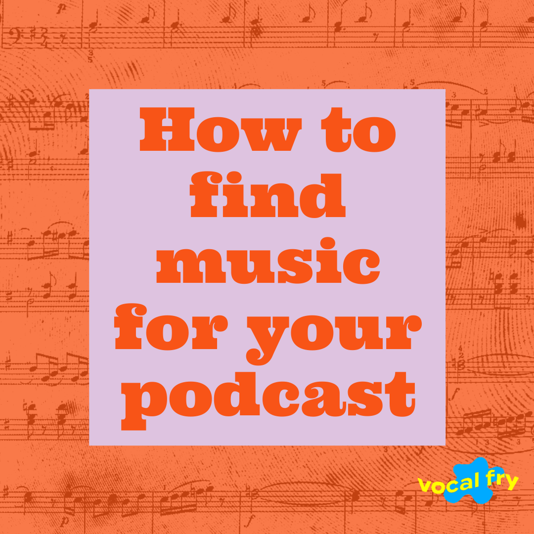 How to Find Music For Your Podcast