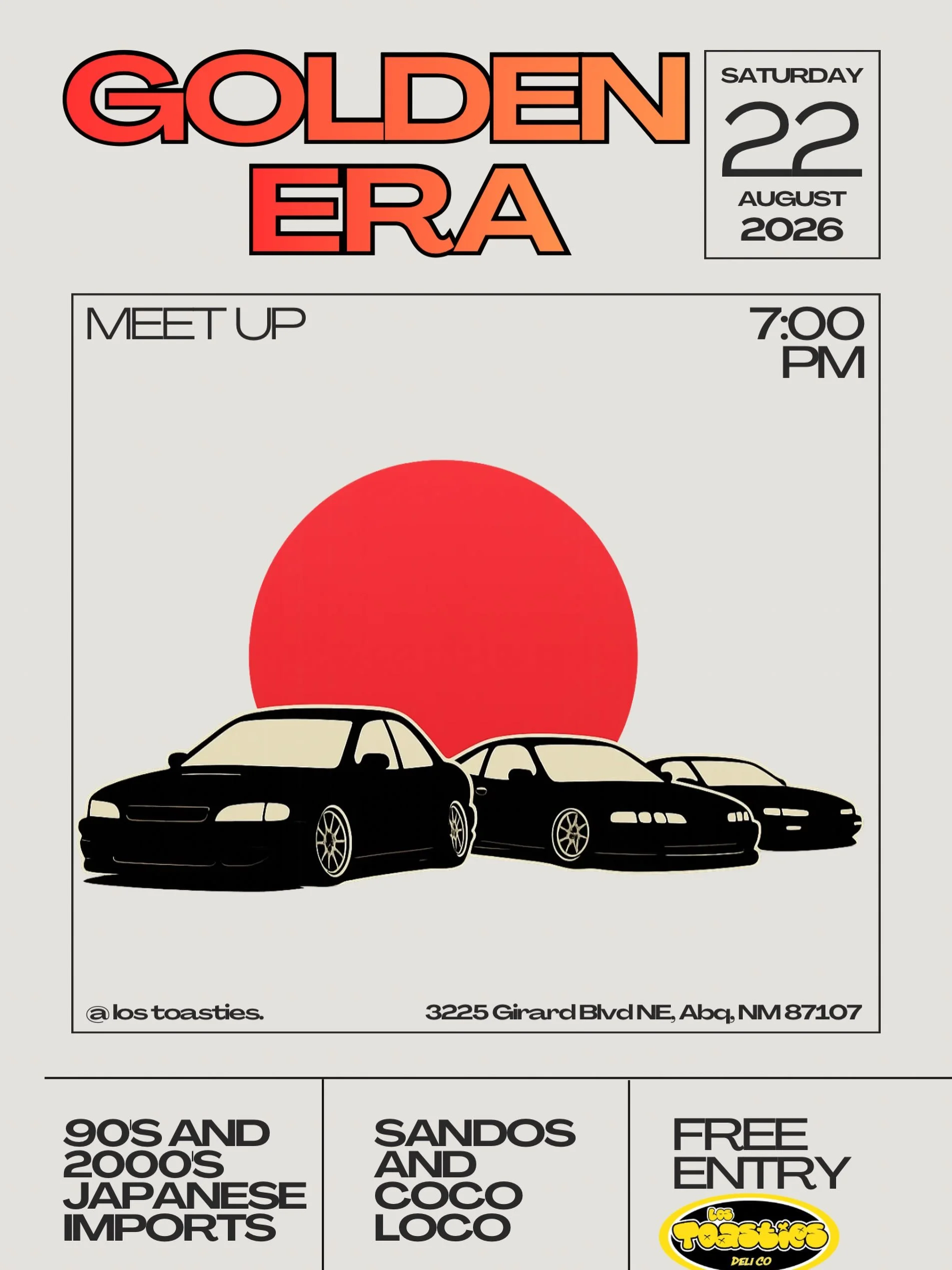 Saturday evening August 22nd,
1990-2009 Japanese car meet up. Los Toasties is hosting so respect the spot and buy a sandwich!