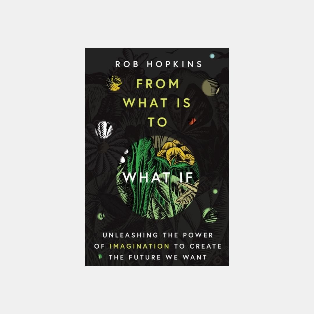 First book recommendation of the year. 'From What Is to What If' by Rob Hopkins. ⁠
⁠
Rather than the &quot;the world is f*cked&quot; narrative that can leave me feeling, I dunno, dejected, despairing and downcast, this is a reminder of the practical 