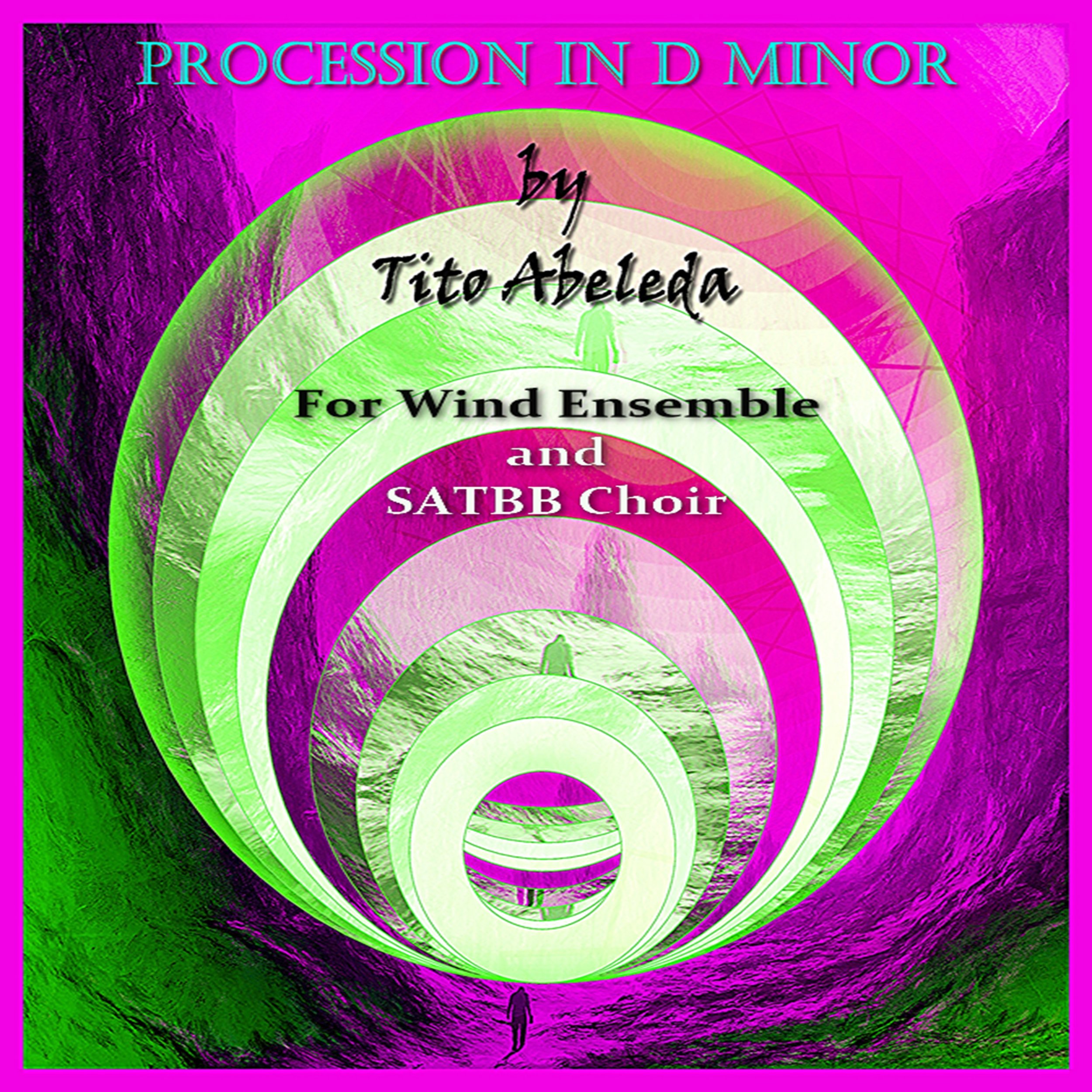 Procession in D Minor (for Wind Ensemble and SATBB Choir)