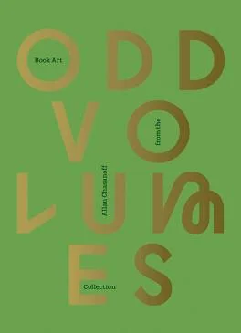 ODD VOLUMES: BOOK ART FROM THE ALLAN CHASANOFF COLLECTION